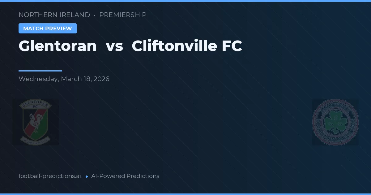 Glentoran vs Cliftonville FC — voorspelling en vooruitblik wedstrijd