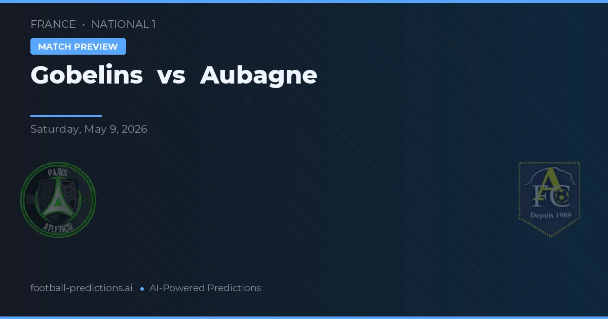 Gobelins vs Aubagne — voorspelling en vooruitblik wedstrijd