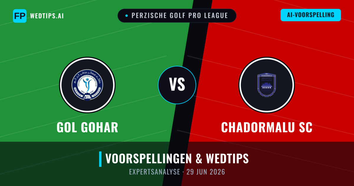 Gol Gohar vs Chadormalu SC — voorspelling en vooruitblik wedstrijd