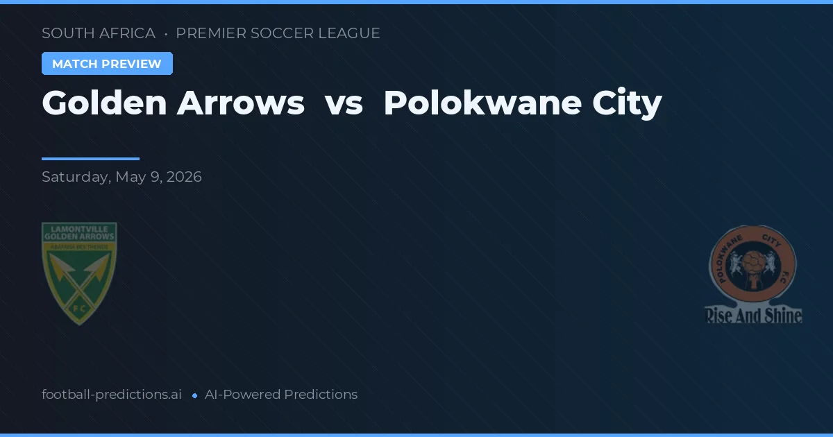Gouden Arrows vs Polokwane City — voorspelling en vooruitblik wedstrijd