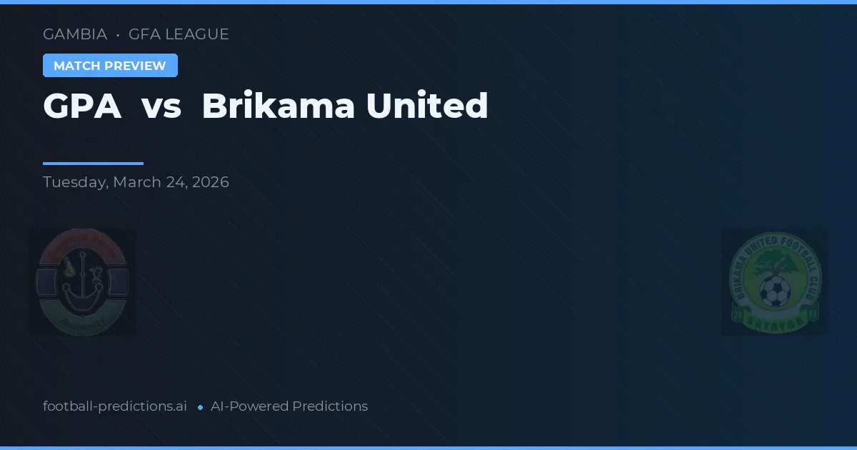 GPA vs Brikama United — voorspelling en vooruitblik wedstrijd