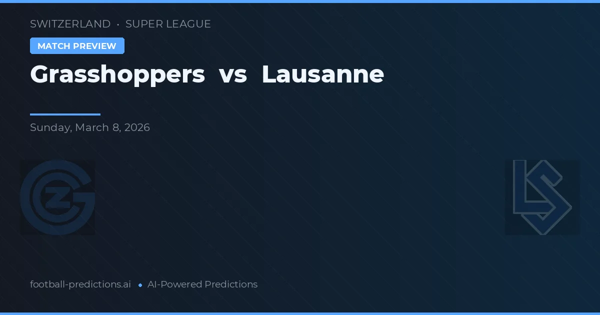 Grasshoppers vs Lausanne — voorspelling en vooruitblik wedstrijd