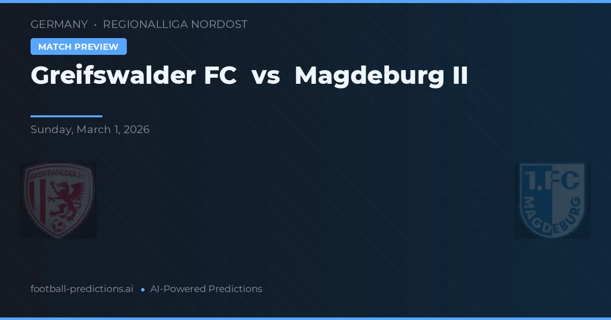Greifswalder FC vs Magdeburg II — voorspelling en vooruitblik wedstrijd