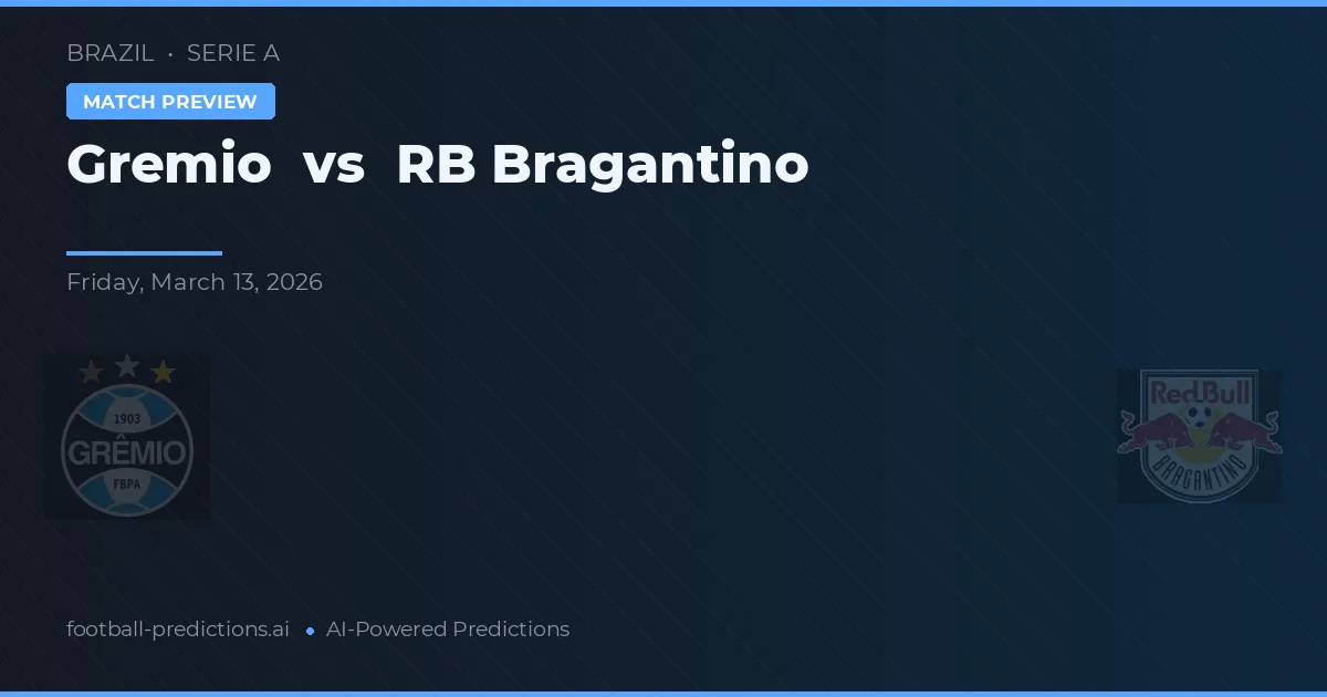 Gremio vs RB Bragantino — voorspelling en vooruitblik wedstrijd