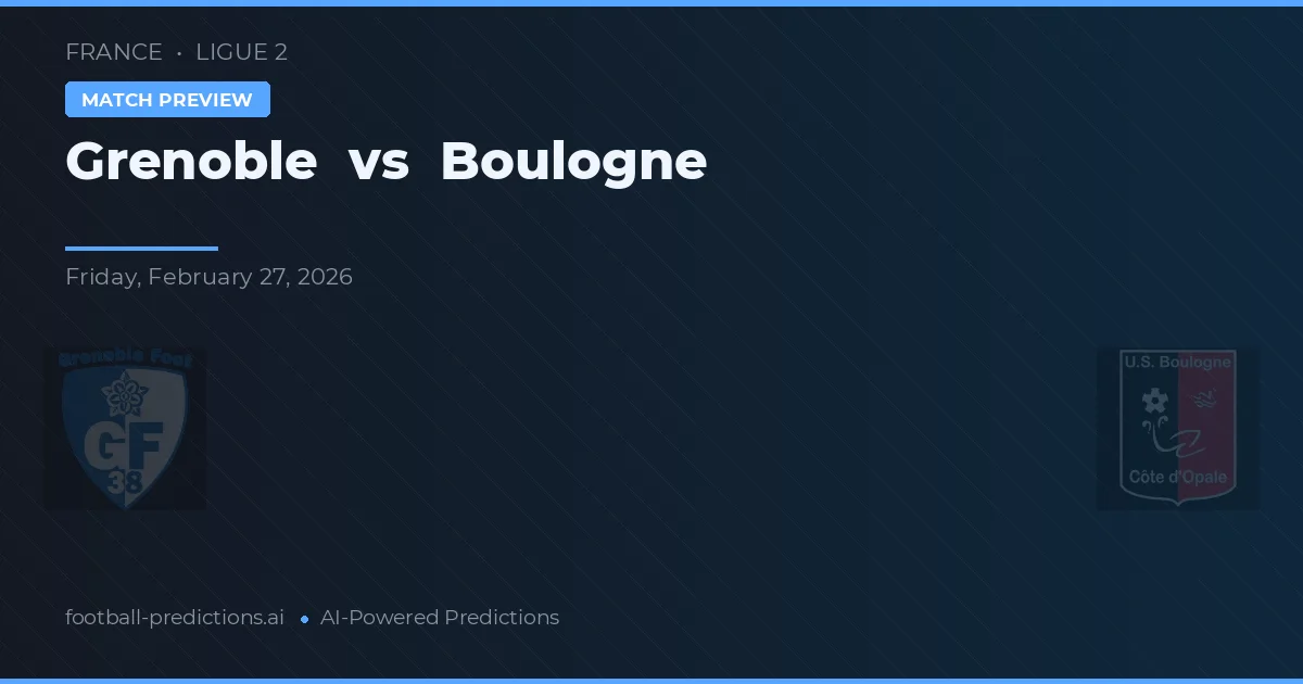 Grenoble vs Boulogne — voorspelling en vooruitblik wedstrijd