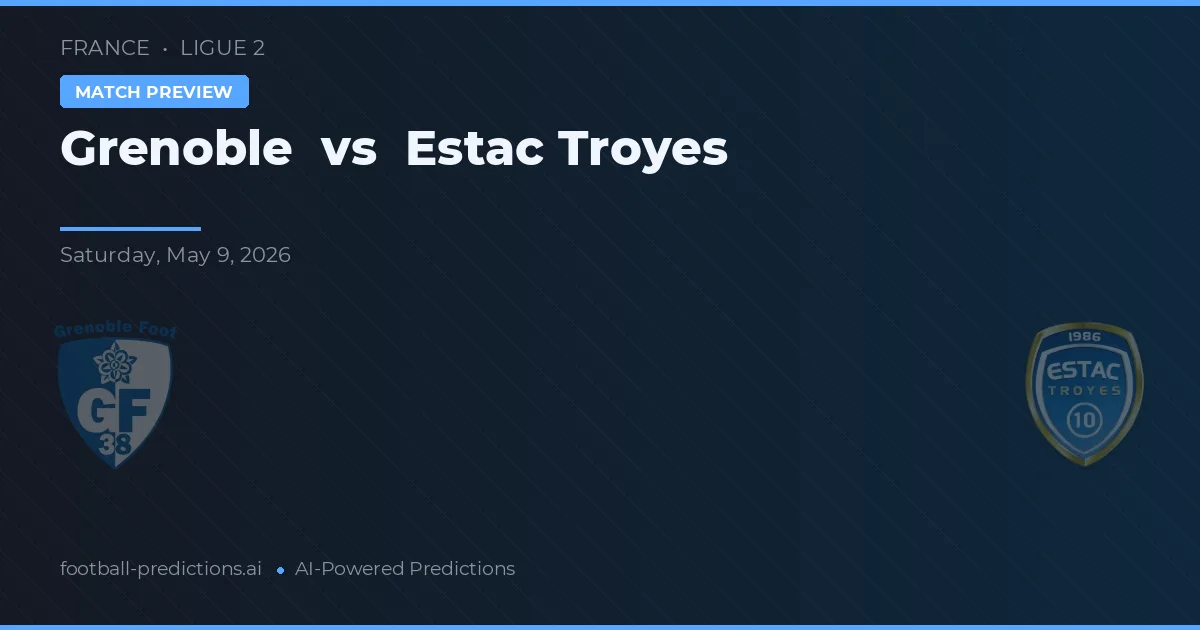 Grenoble vs Estac Troyes — voorspelling en vooruitblik wedstrijd