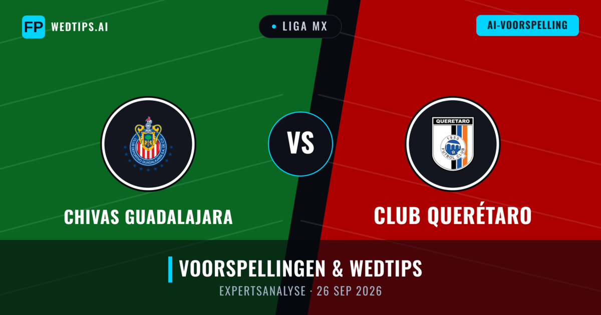 Chivas Guadalajara vs Club Querétaro — voorspelling en vooruitblik wedstrijd