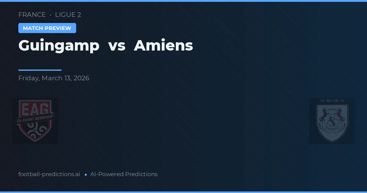Guingamp vs Amiens — voorspelling en vooruitblik wedstrijd