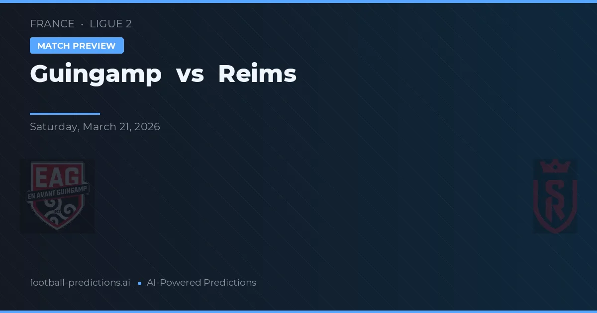 Guingamp vs Reims — voorspelling en vooruitblik wedstrijd