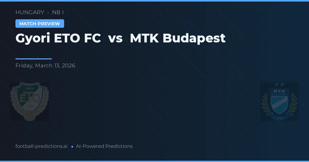 Győri ETO FC vs MTK Boedapest — voorspelling en vooruitblik wedstrijd