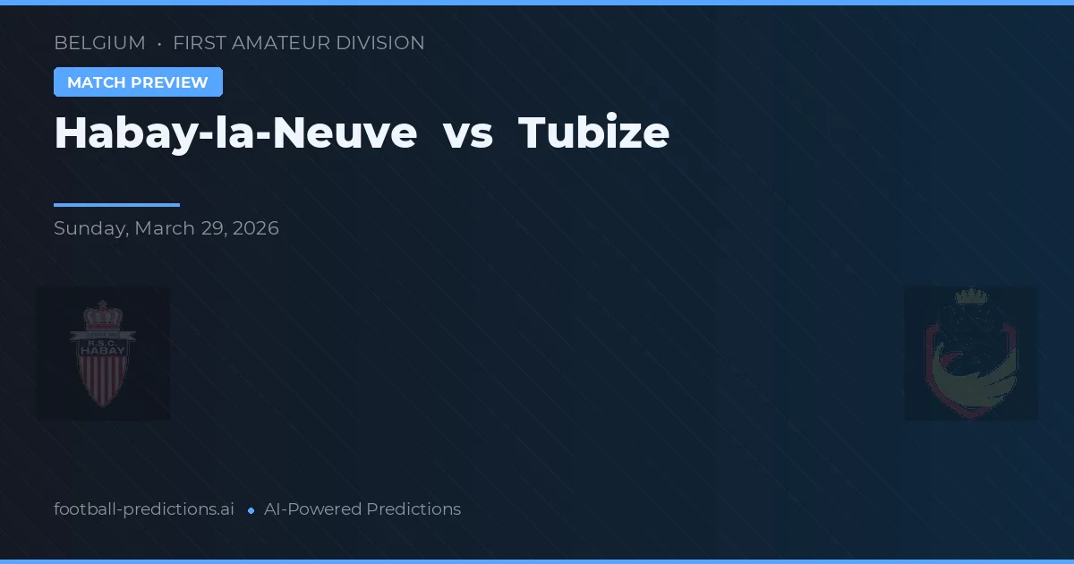 Habay-la-Neuve vs Tubize — voorspelling en vooruitblik wedstrijd
