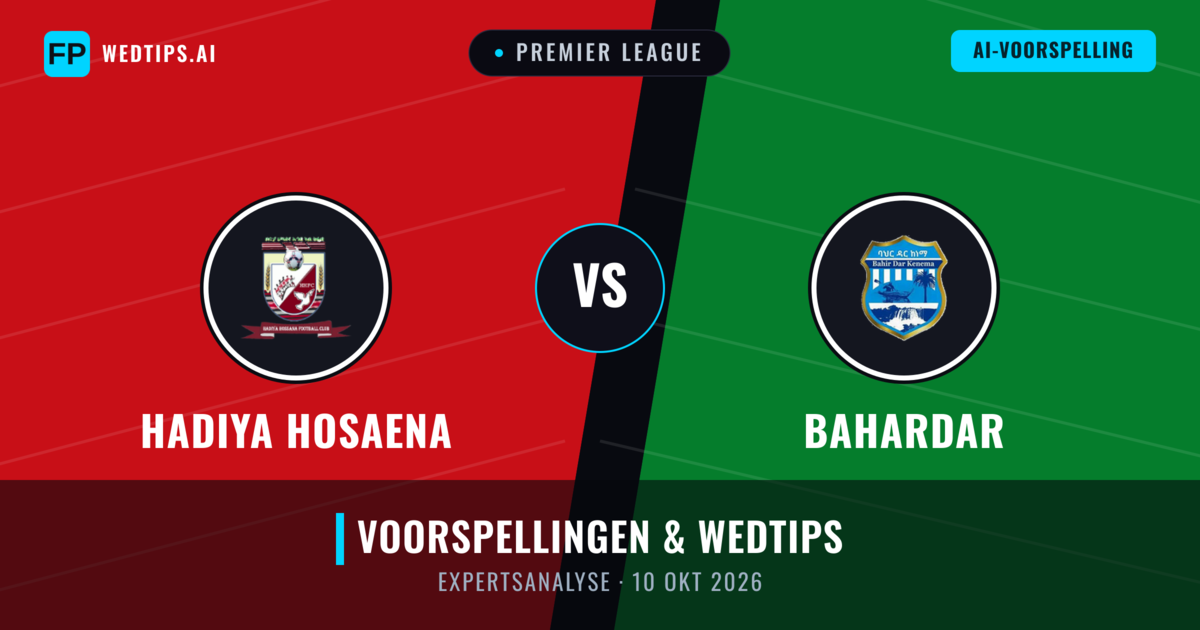 Hadiya Hosaena vs Bahardar — voorspelling en vooruitblik wedstrijd