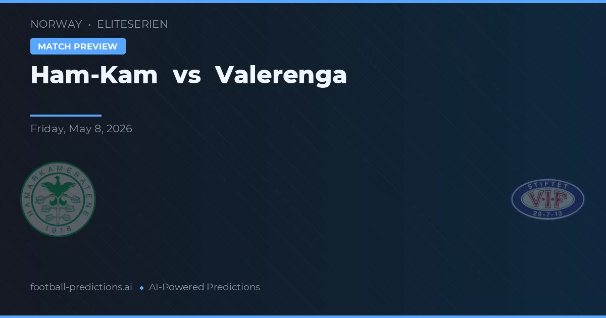 Ham-Kam vs Vålerenga — voorspelling en vooruitblik wedstrijd