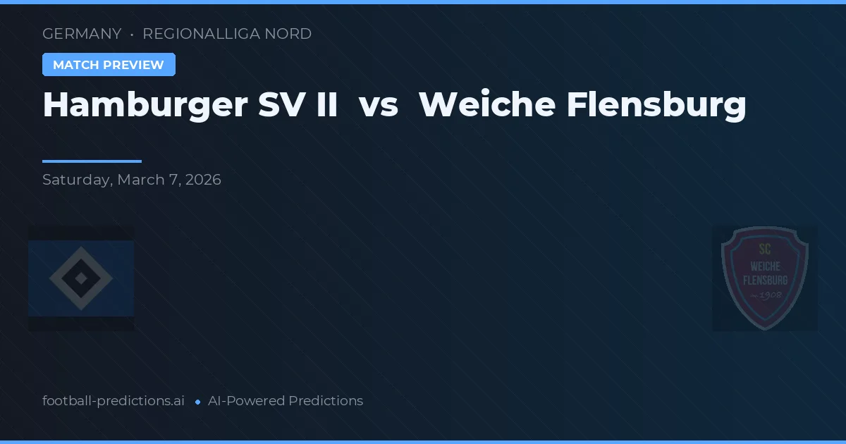 Hamburger SV II vs Weiche Flensburg — voorspelling en vooruitblik wedstrijd