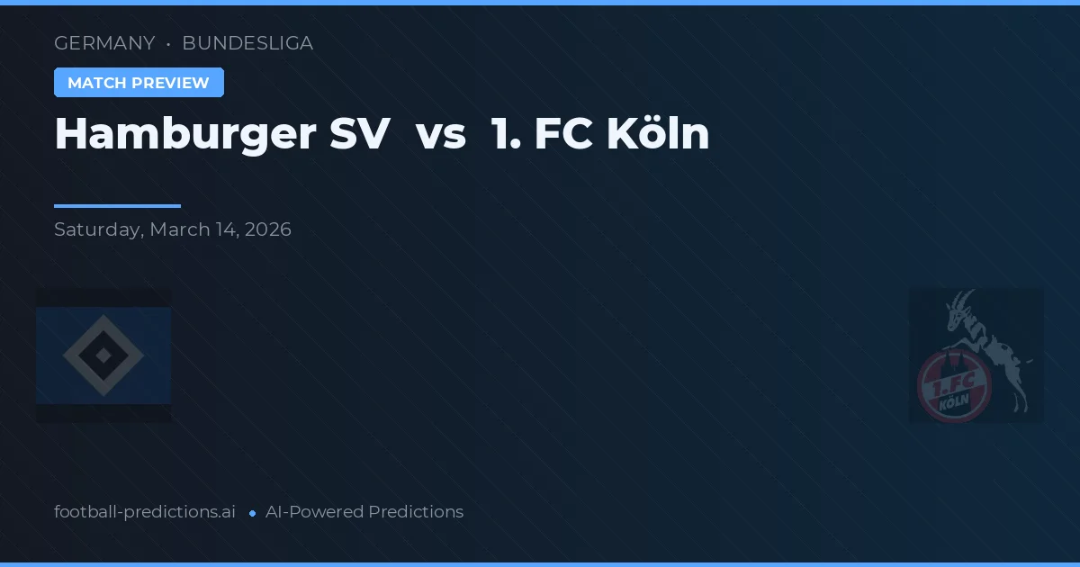Hamburger SV vs 1. FC Köln — voorspelling en vooruitblik wedstrijd