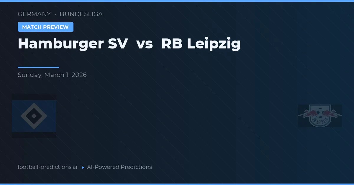 Hamburger SV vs RB Leipzig — voorspelling en vooruitblik wedstrijd