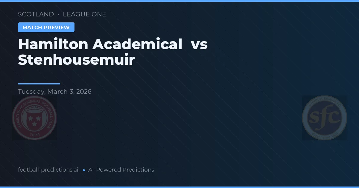 Hamilton Academical vs Stenhousemuir — voorspelling en vooruitblik wedstrijd