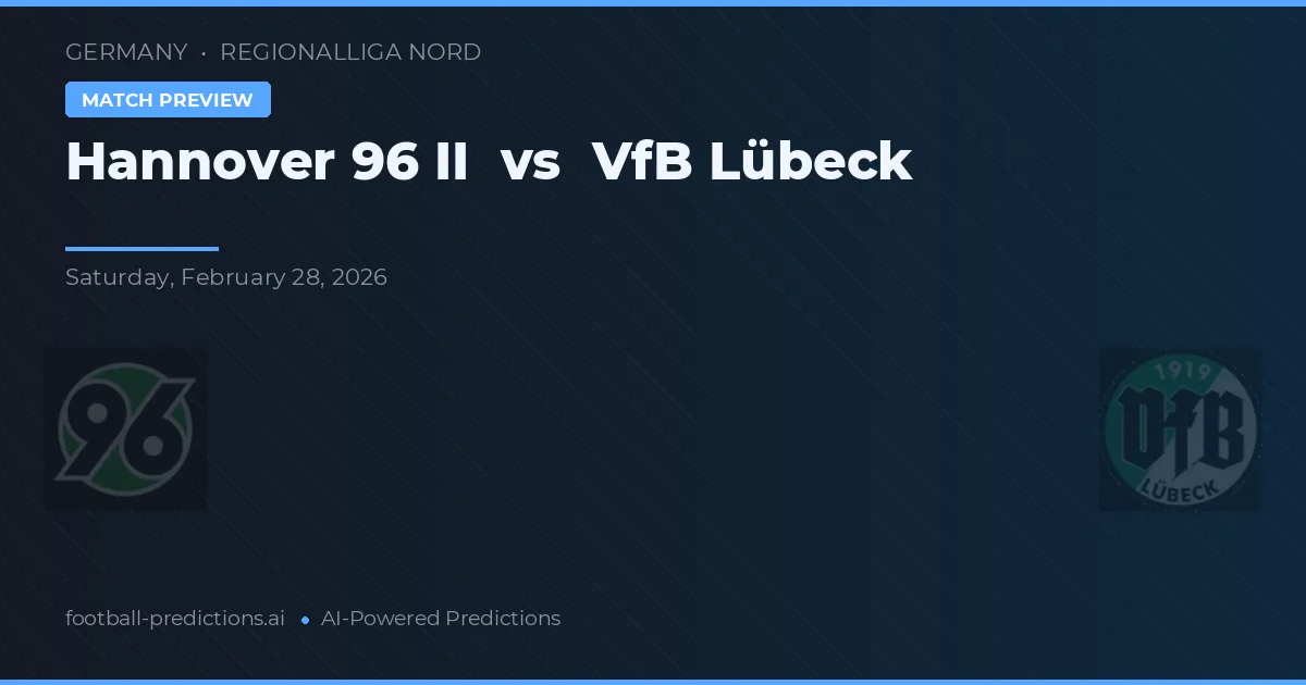 Hannover 96 II vs VfB Lübeck — voorspelling en vooruitblik wedstrijd