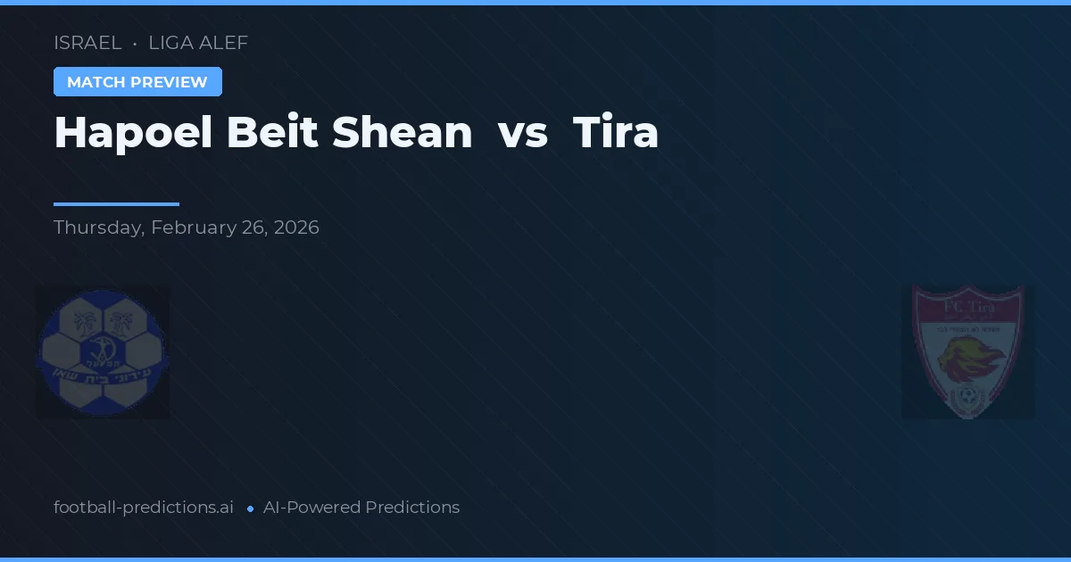Hapoel Beit She'an vs Tira — voorspelling en vooruitblik wedstrijd