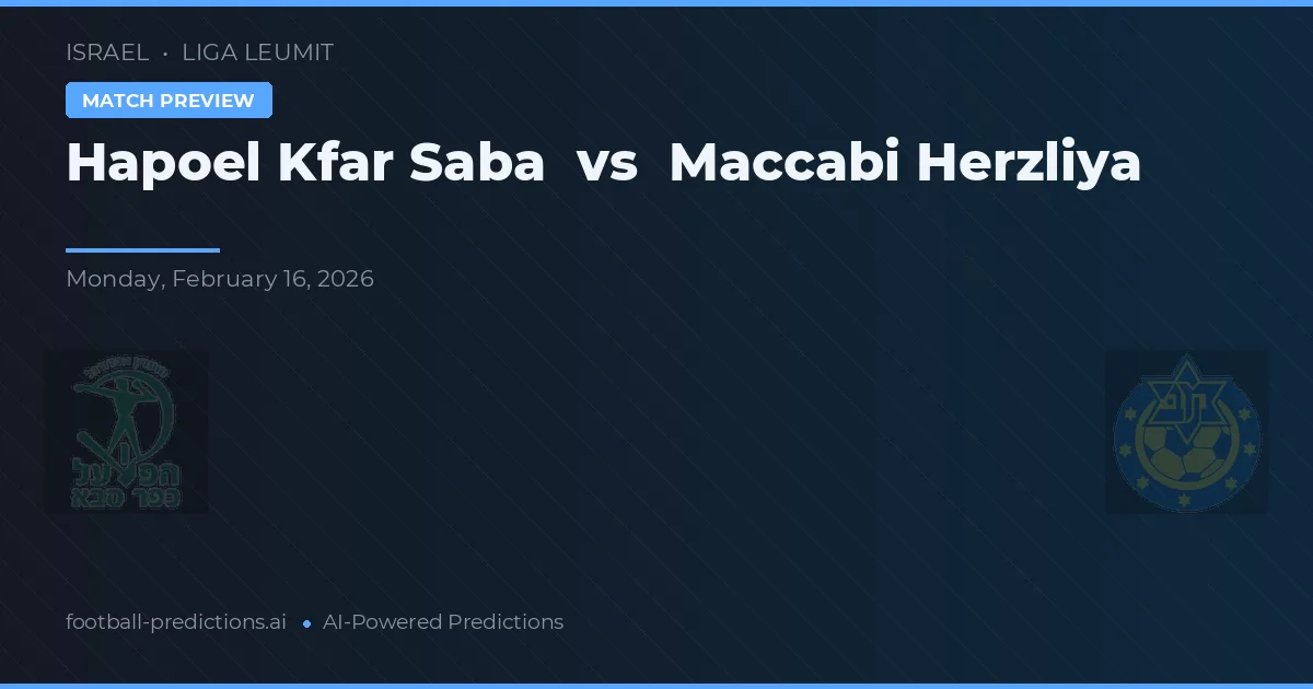 Hapoel Kfar Saba vs Maccabi Herzliya — voorspelling en vooruitblik wedstrijd