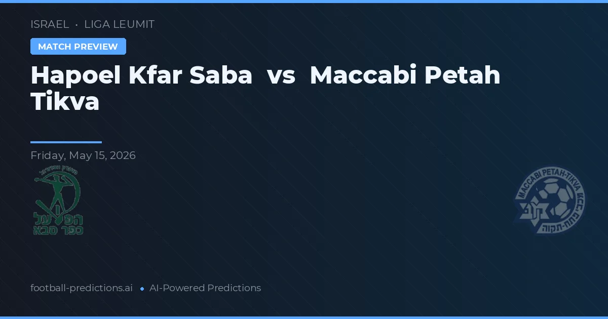 Hapoel Kfar Saba vs Maccabi Petah Tikva — voorspelling en vooruitblik wedstrijd