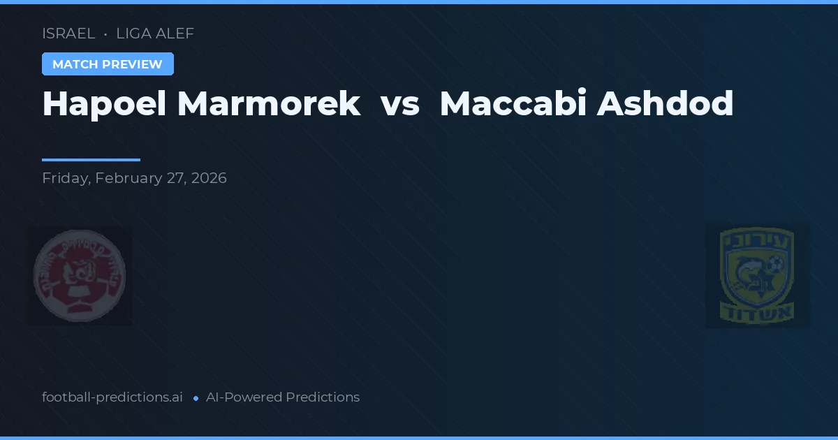 Hapoel Marmorek vs Maccabi Ashdod — voorspelling en vooruitblik wedstrijd