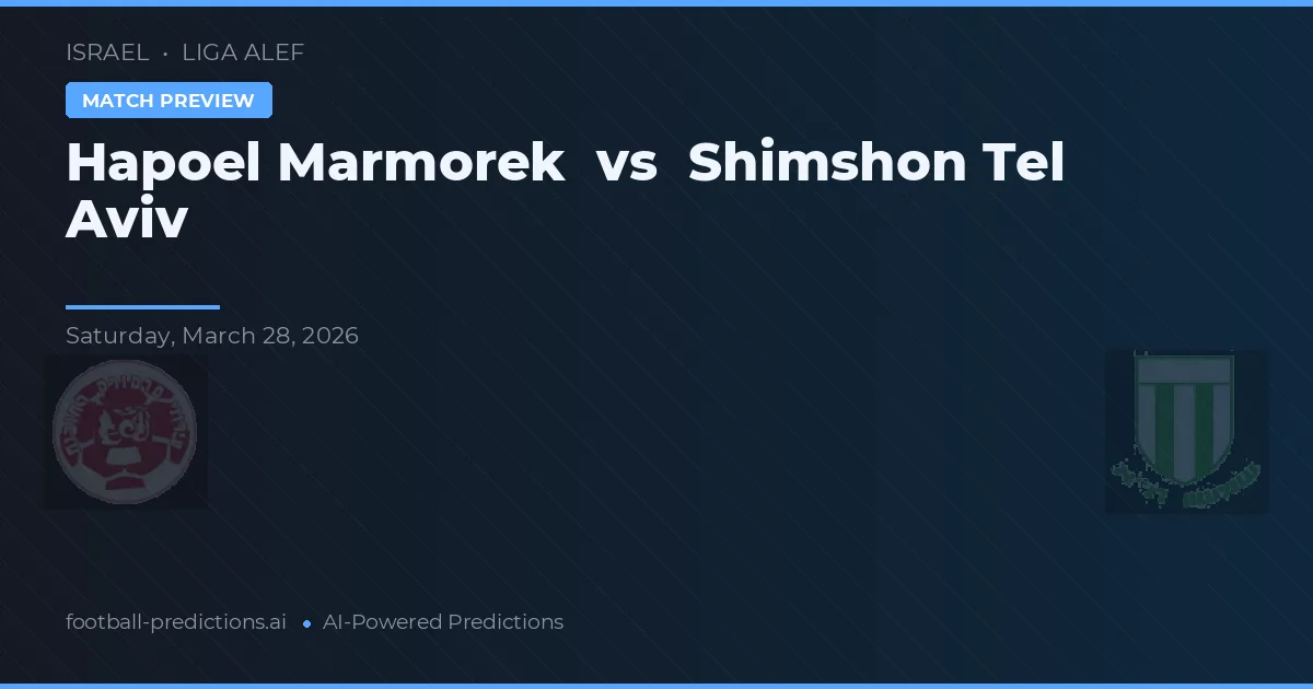 Hapoel Marmorek vs Shimshon Tel Aviv — voorspelling en vooruitblik wedstrijd