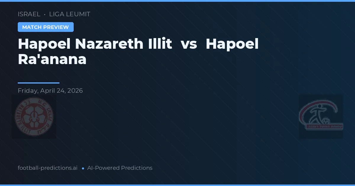 Hapoel Ra'anana vs Hapoel Nazareth Illit — voorspelling en vooruitblik wedstrijd