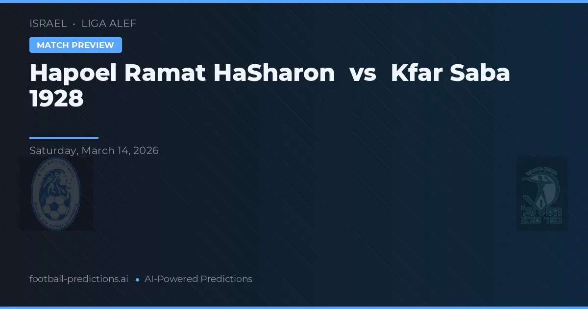 Hapoel Ramat HaSharon vs Kfar Saba 1928 — voorspelling en vooruitblik wedstrijd