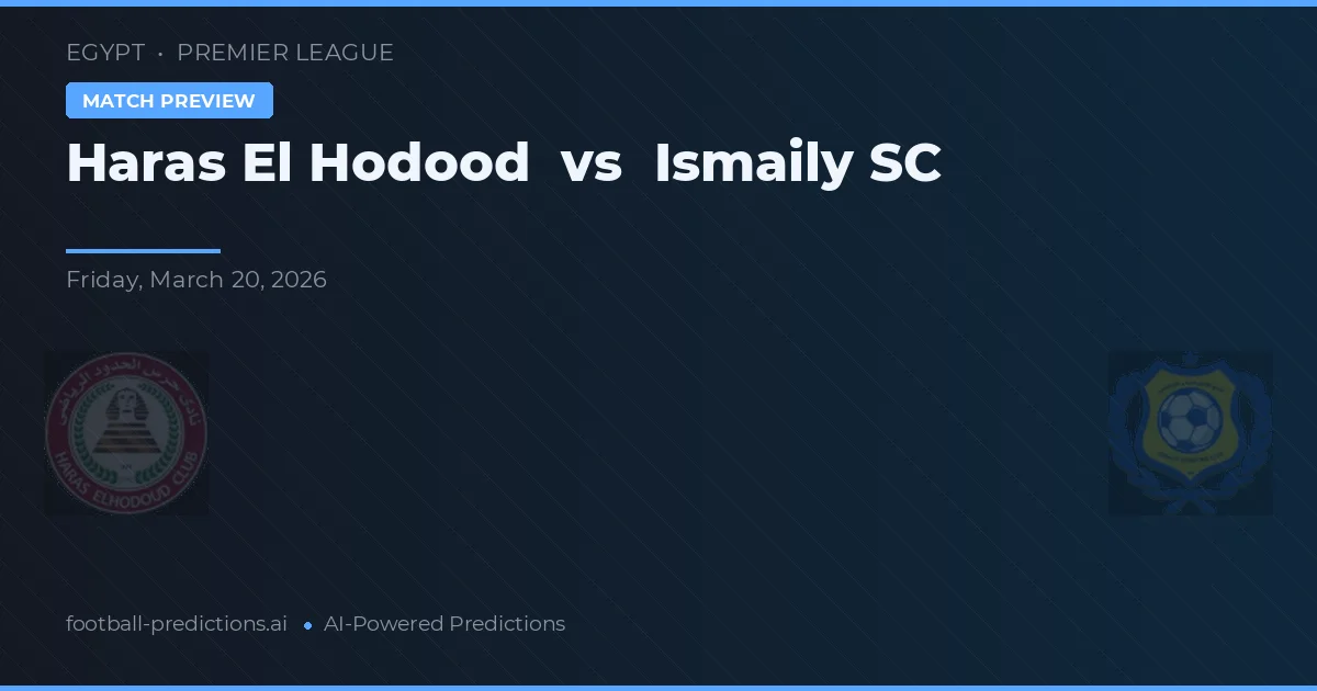 Haras El Hodood vs Ismaily SC — voorspelling en vooruitblik wedstrijd