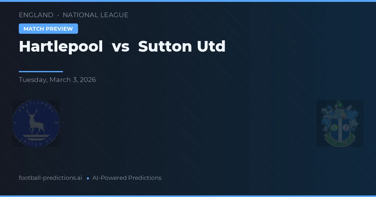 Hartlepool vs Sutton United — voorspelling en vooruitblik wedstrijd
