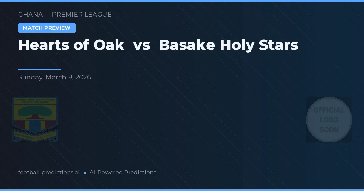 Hearts of Oak vs Basake Holy Stars — voorspelling en vooruitblik wedstrijd