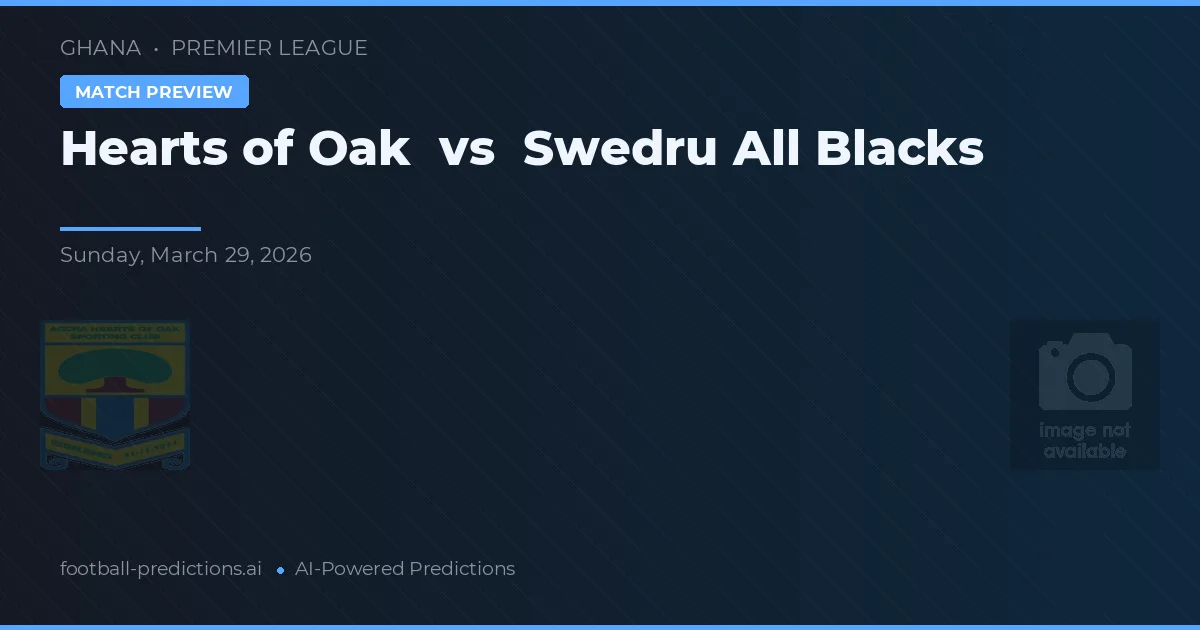 Hearts of Oak vs Swedru All Blacks — voorspelling en vooruitblik wedstrijd