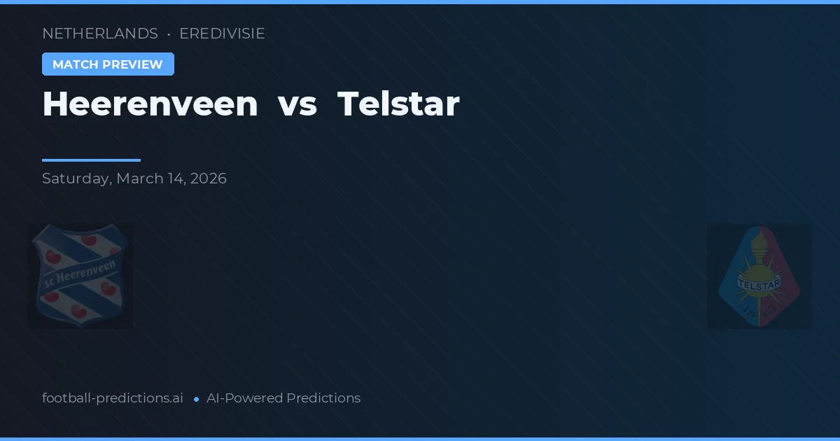 Heerenveen vs Telstar — voorspelling en vooruitblik wedstrijd