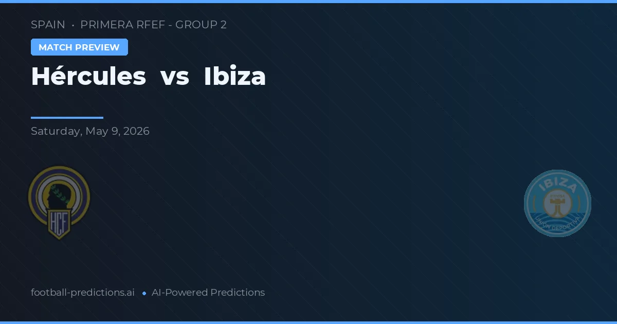 Hércules vs Ibiza — voorspelling en vooruitblik wedstrijd