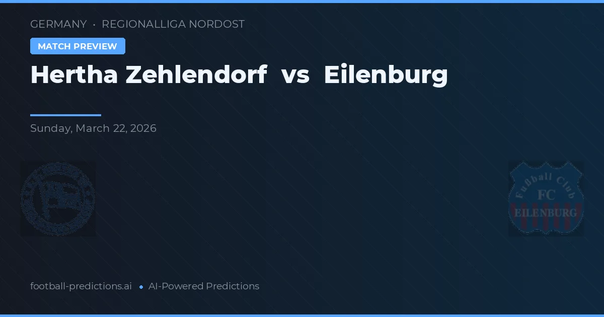 Hertha Zehlendorf vs Eilenburg — voorspelling en vooruitblik wedstrijd