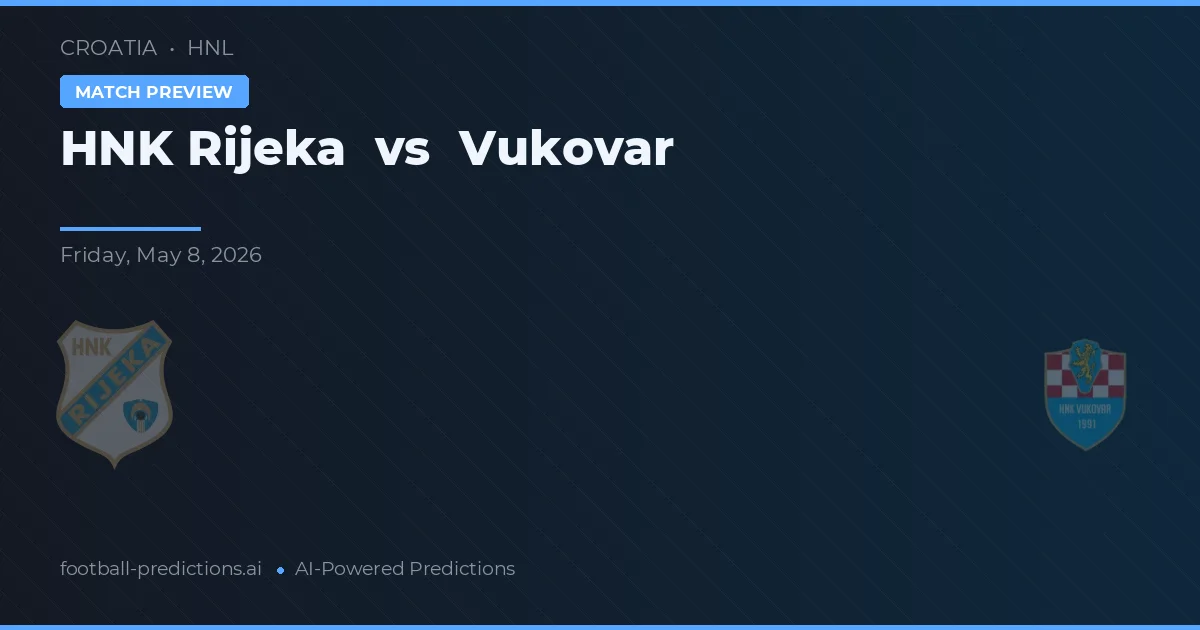 HNK Rijeka vs Vukovar — voorspelling en vooruitblik wedstrijd