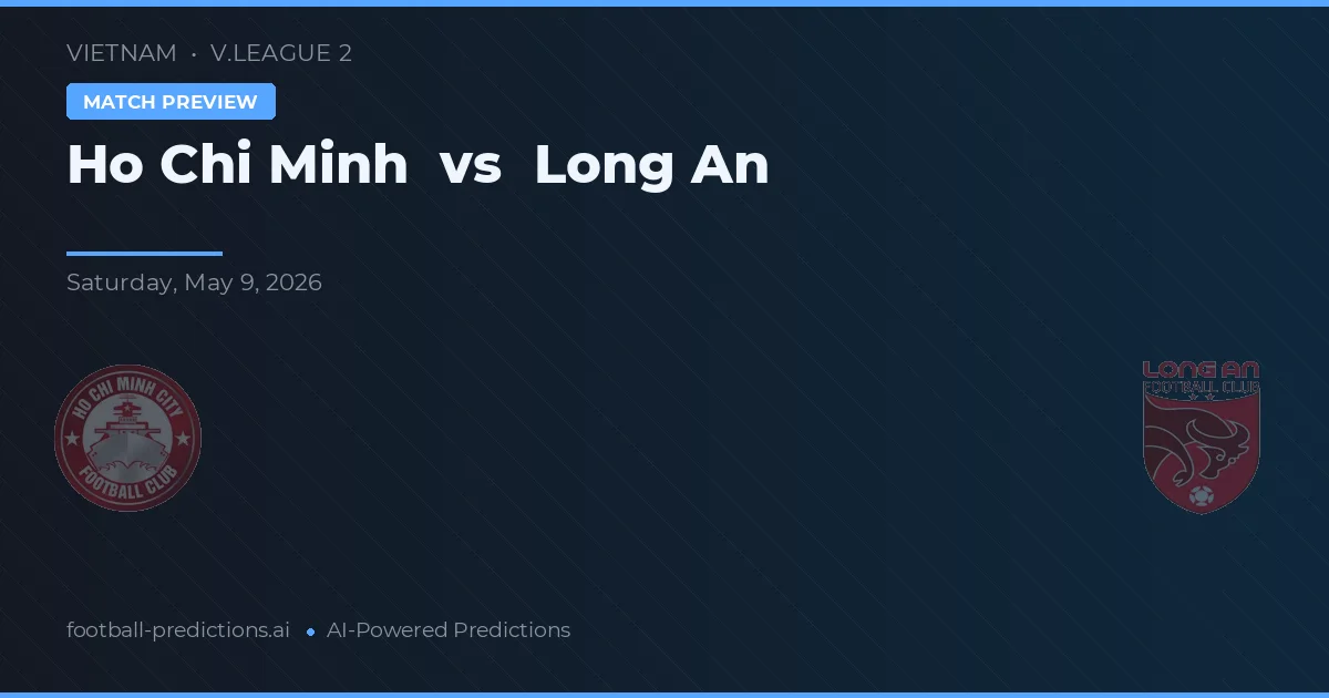 Ho Chi Minh City vs Long An — voorspelling en vooruitblik wedstrijd