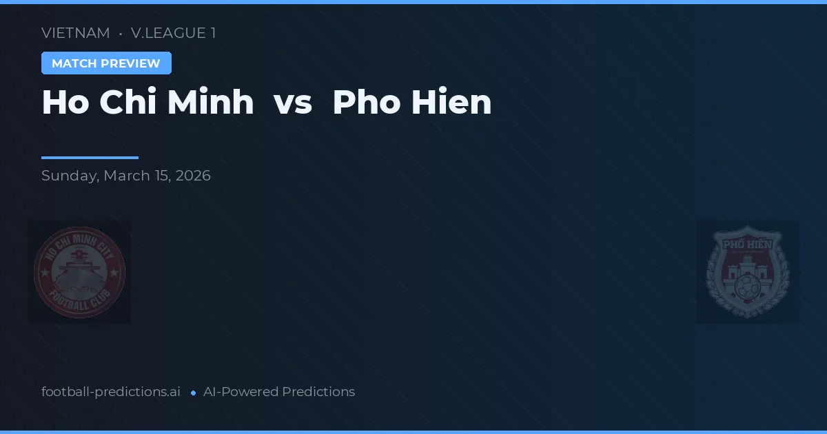 Ho Chi Minh City vs Pho Hien — voorspelling en vooruitblik wedstrijd