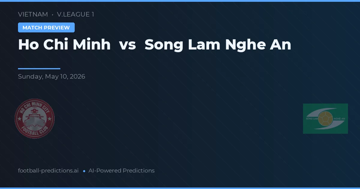 Ho Chi Minh City vs Sông Lam Nghệ An — voorspelling en vooruitblik wedstrijd