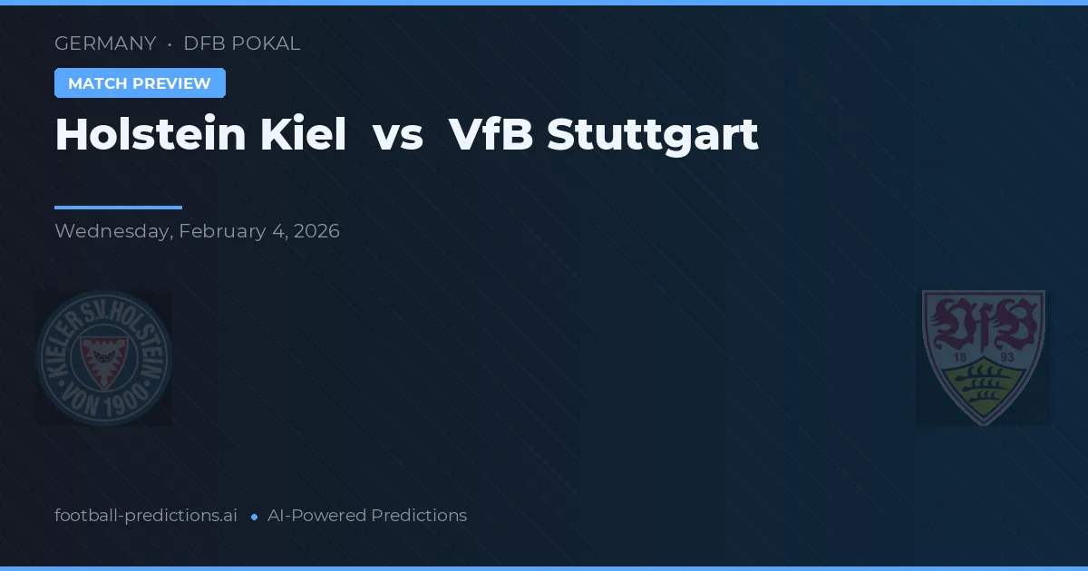 Holstein Kiel vs VfB Stuttgart — voorspelling en vooruitblik wedstrijd