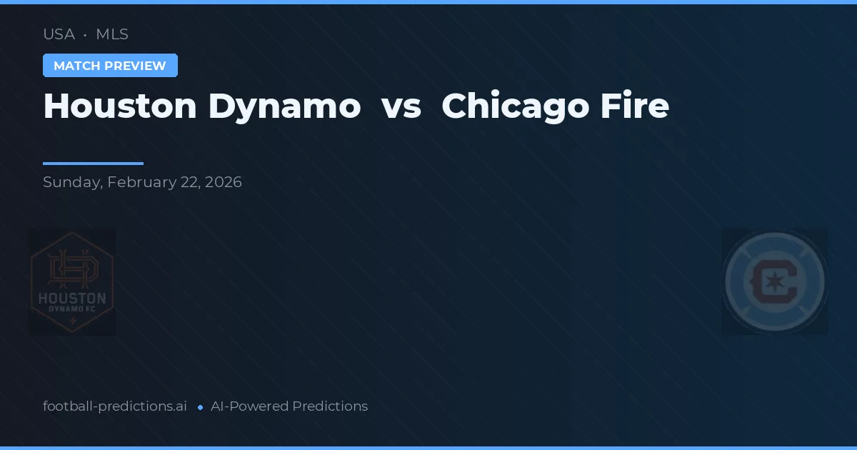 Houston Dynamo vs Chicago Fire — voorspelling en vooruitblik wedstrijd