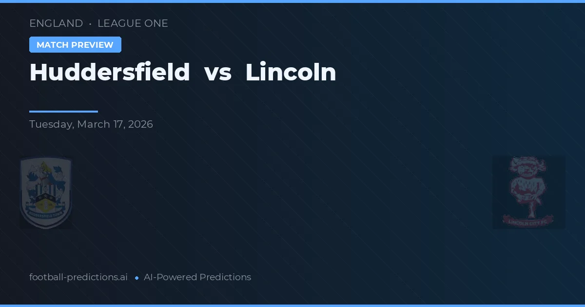 Huddersfield vs Lincoln — voorspelling en vooruitblik wedstrijd