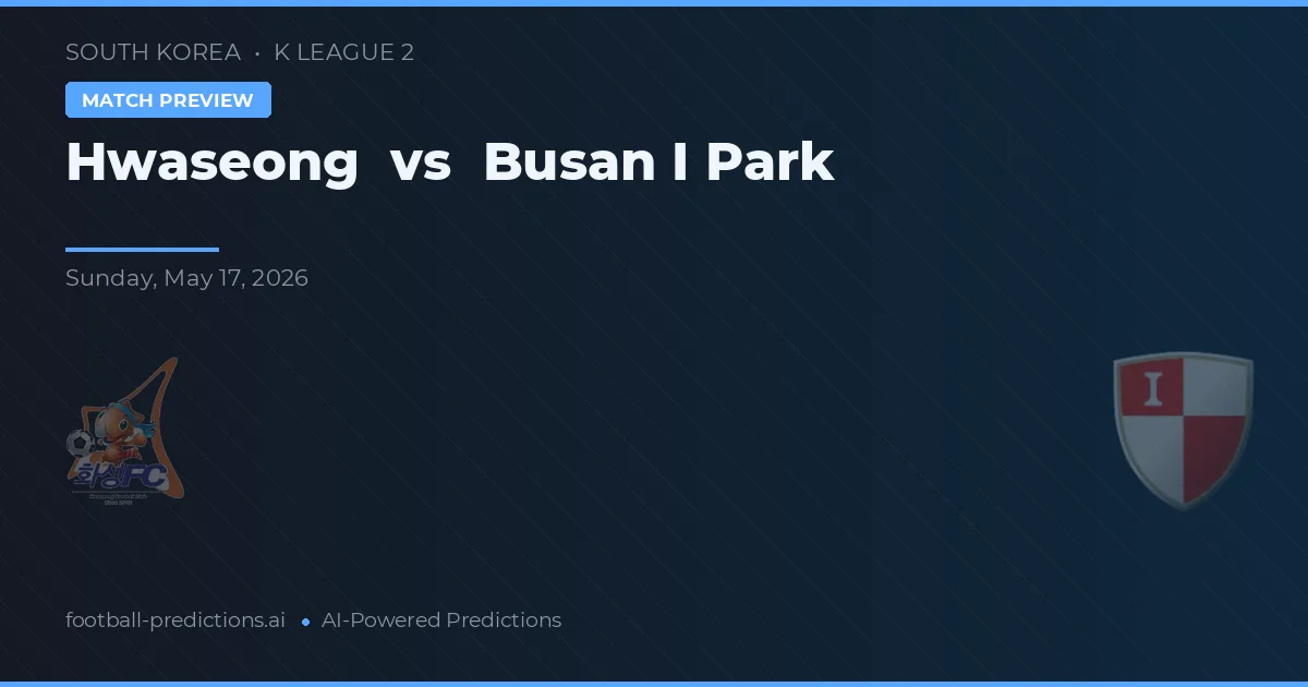 Hwaseong vs Busan I Park — voorspelling en vooruitblik wedstrijd