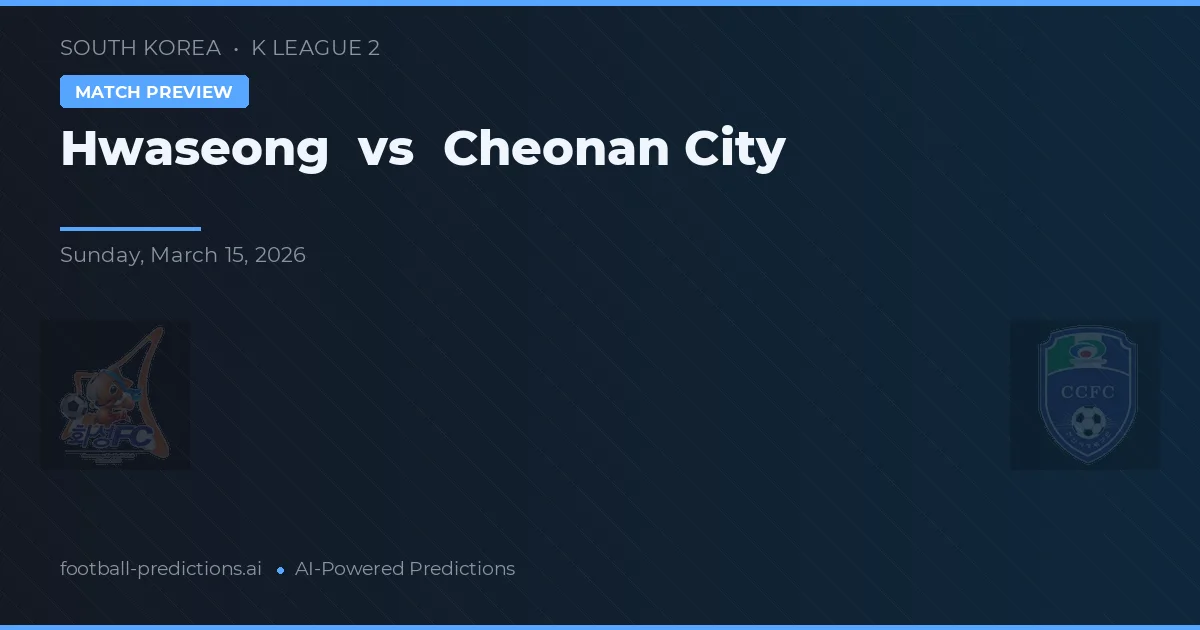 Hwaseong vs Cheonan City — voorspelling en vooruitblik wedstrijd