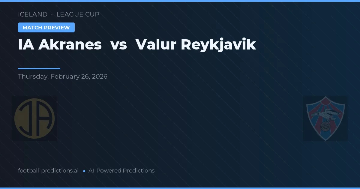 ÍA Akranes vs Valur Reykjavík — voorspelling en vooruitblik wedstrijd