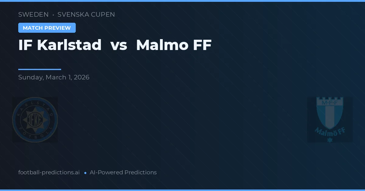 IF Karlstad vs Malmö FF — voorspelling en vooruitblik wedstrijd