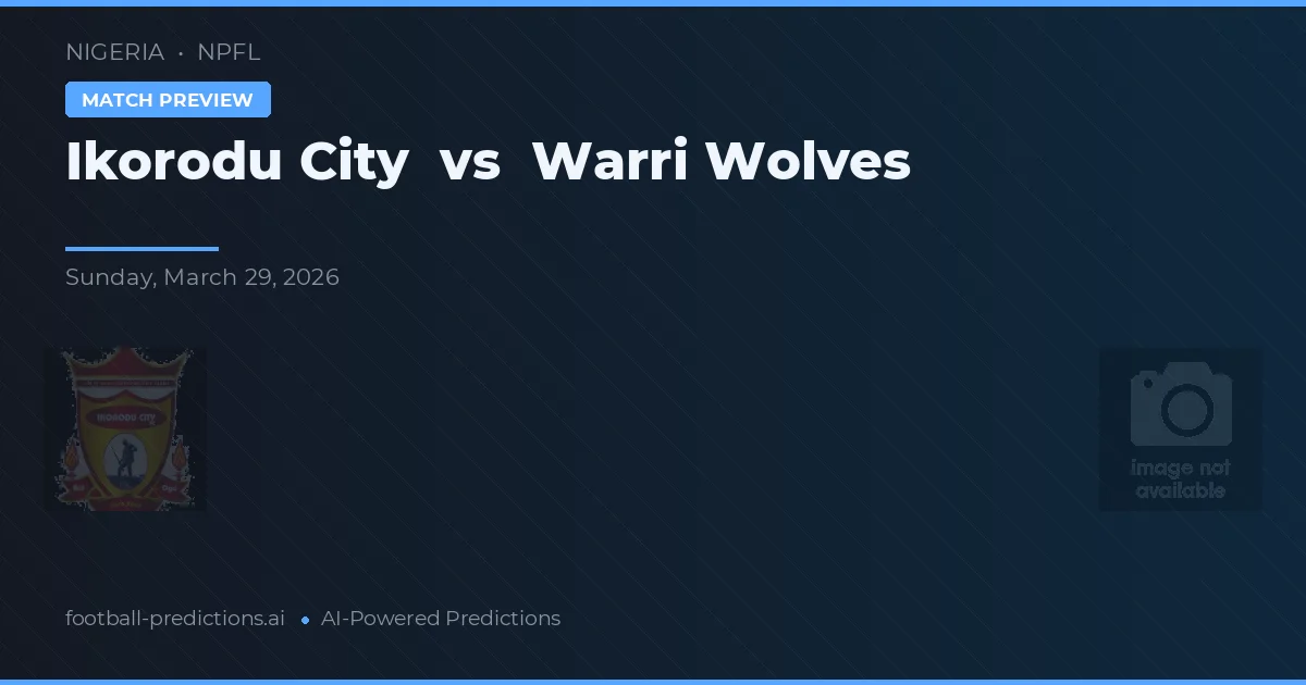 Ikorodu City vs Warri Wolves — voorspelling en vooruitblik wedstrijd