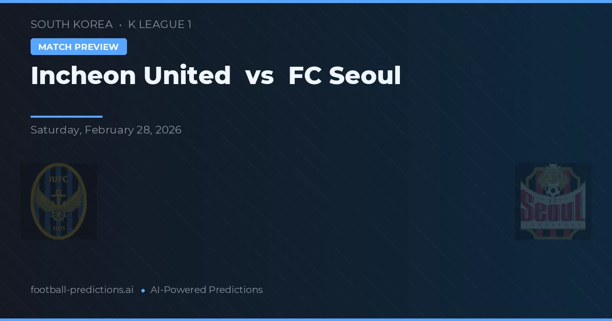 Incheon United vs FC Seoul — voorspelling en vooruitblik wedstrijd