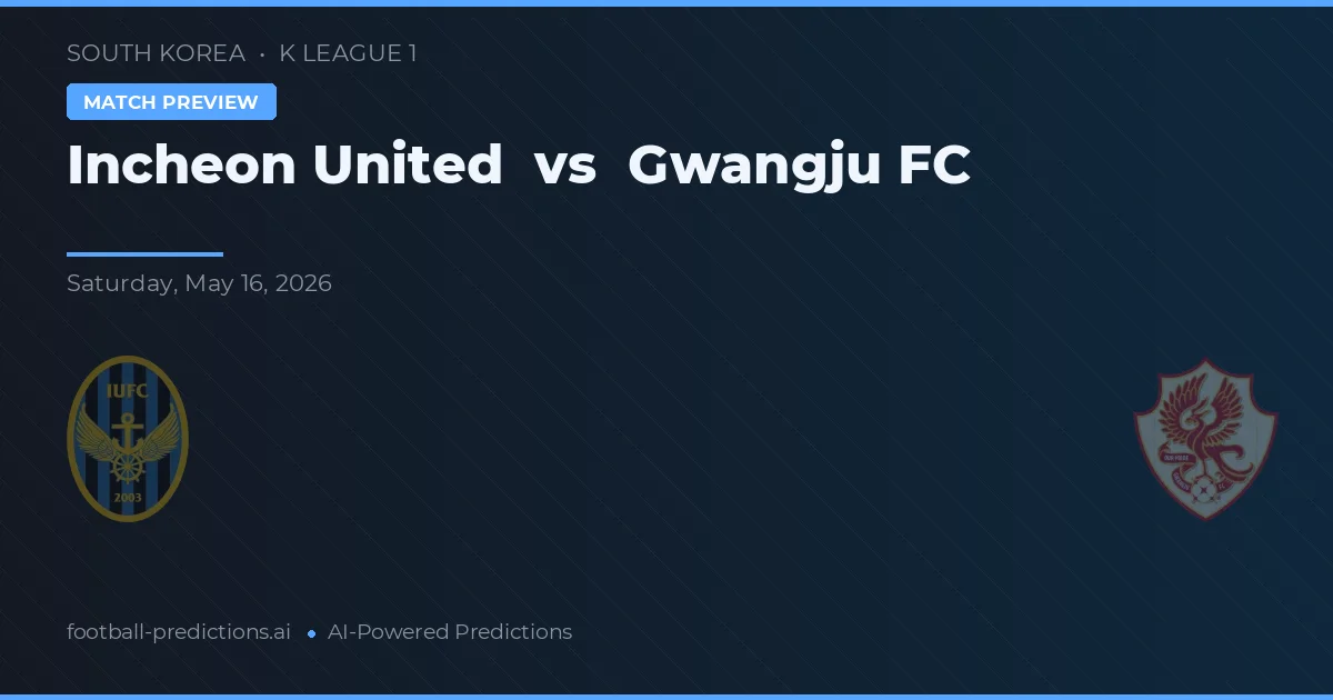 Incheon United vs Gwangju FC — voorspelling en vooruitblik wedstrijd